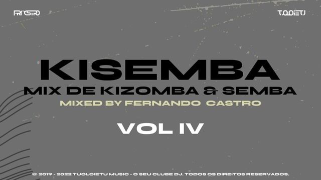 KiSemba (Mix De Kizomba & Semba) Vol. 4