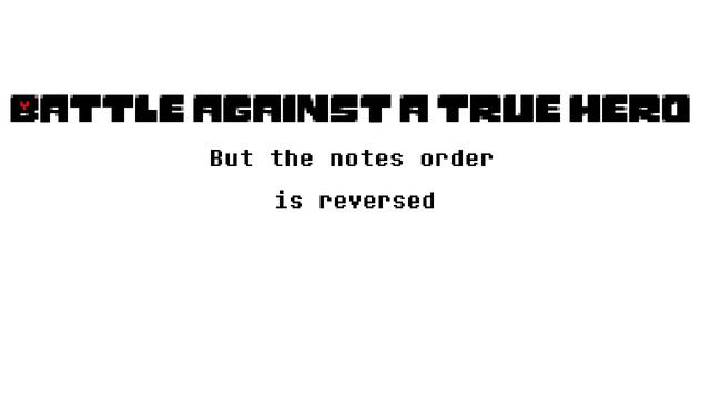 Battle against a true hero but the notes order is reversed смотреть онлайн