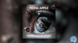 pure imagination / fiona apple / tiktok version + reverb
