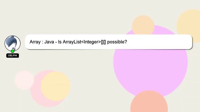 Array : Java - Is ArrayList Integer [][] possible? смотреть онлайн