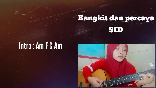 Chord gitar mudah sid - bangkit dan percaya.. смотреть онлайн