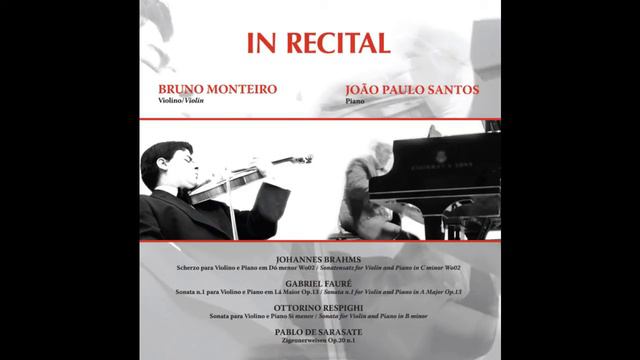 Gabriel Fauré - Sonata N.1 - Bruno Monteiro, Violin - Joao Paulo Santos, Piano