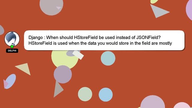 Django : When should HStoreField be used instead of JSONField? смотреть онлайн
