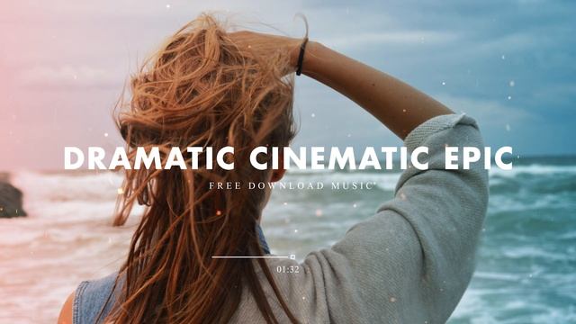Dramatic Cinematic Epic Soundtrack| Hopeful Free Download Music for Video смотреть онлайн