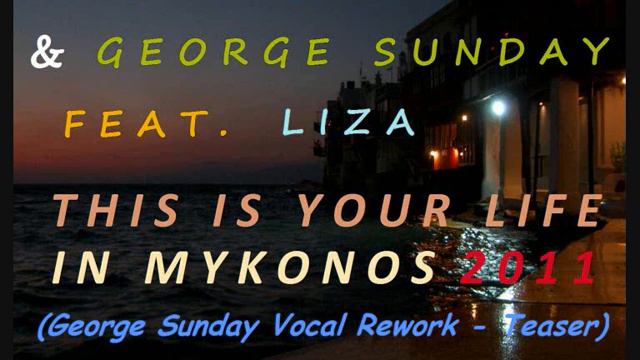 SIMON DE JANO & GEORGE SUNDAY Ft. LIZA PIT - This Is Your Life In Mykonos 2011 (Vocal Rework Teaser смотреть онлайн