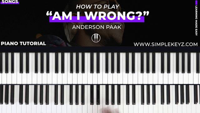 How To Play "AM I WRONG" By Anderson Paak | Piano Tutorial (Funk R&B Soul) смотреть онлайн