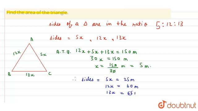 The sides of a triangle are in the ratio 5 : 12 : 13 and its perimeter is 150 m. Find the area o... смотреть онлайн