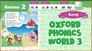 Song | Review 2 | Oxford Phonics World 3 - Long Vowels. #21