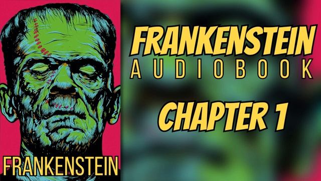Chapter 1 | Frankenstein or The Modern Prometheus (Shelley) смотреть онлайн