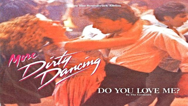 Dirty Dancing Do You Love Me 1962