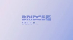 Новая заставка BRIDGE DELUXE (8.09.2023)