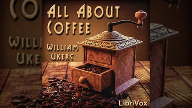 All About Coffee By William Ukers Full Audiobook - 56 A History Of Coffee In Literature, Part 5