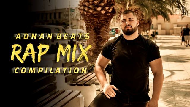Adnan Beats - Rap Compilation [MIX] 2017-2021