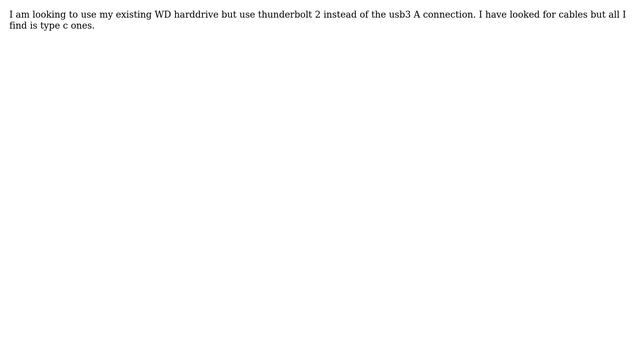 Apple: Does Anyone Know Of A Thunderbolt 2 (not Type C Or Thunderbolt 3) To Usb 3 Micro B Cable?