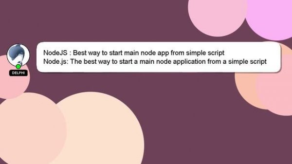 NodeJS : Best way to start main node app from simple script