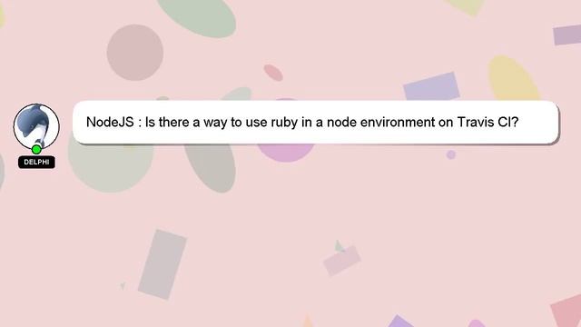 NodeJS : Is there a way to use ruby in a node environment on Travis CI? смотреть онлайн