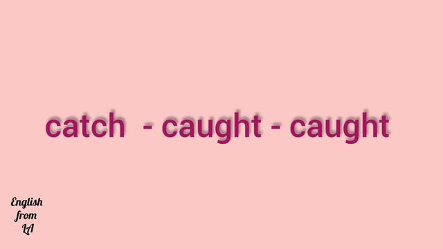 3 формы глагола CATCH (ЛОВИТЬ, ПОЙМАТЬ, СХВАТИТЬ) // irregular verb смотреть онлайн