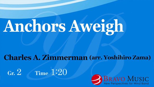 Anchors Aweigh by Charles A. Zimmerman (arr. Yoshihiro Zama) смотреть онлайн
