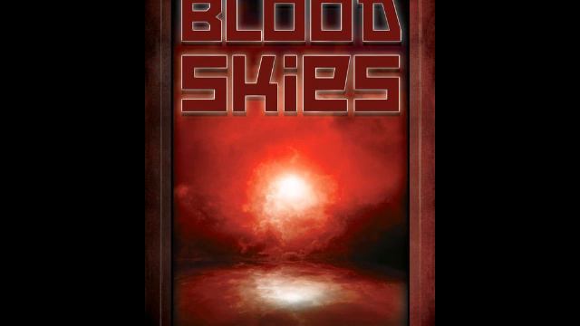 Blood Skies (by Steven Montano) - Chapter 24/24 смотреть онлайн
