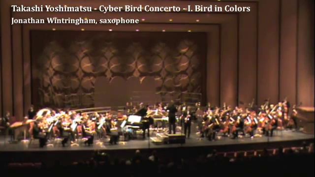 Yoshimatsu - Cyber Bird Concerto - I. Bird in Colors. Jonathan Wintringham, saxophone смотреть онлайн