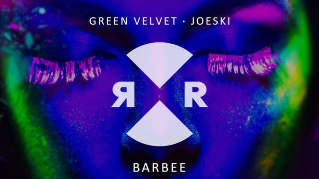 Green Velvet & Joeski - BARBEE смотреть онлайн