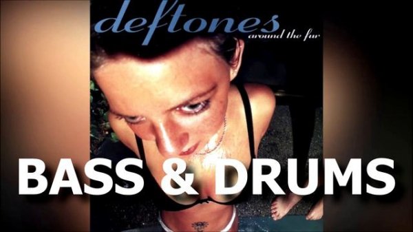 Deftones - My Own Summer (Bass & Drums only)