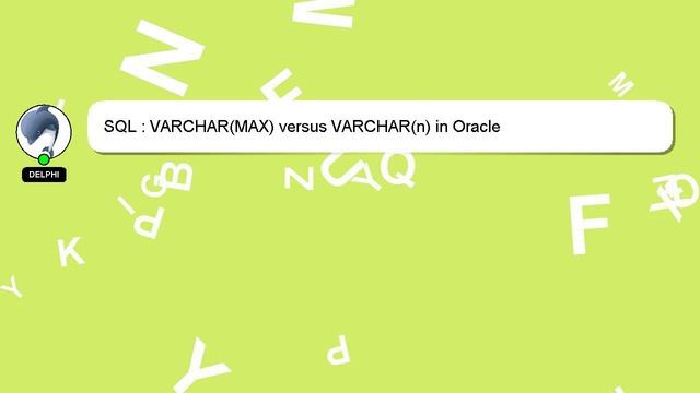 SQL : VARCHAR(MAX) versus VARCHAR(n) in Oracle смотреть онлайн