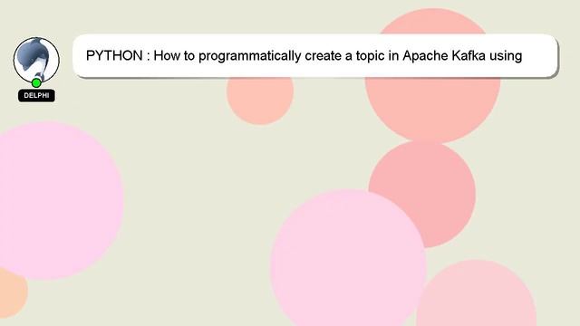 PYTHON : How to programmatically create a topic in Apache Kafka using Python смотреть онлайн