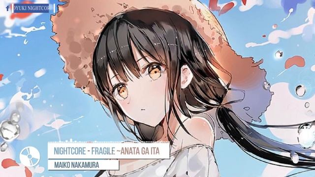 Nightcore - Fragile ~Anata ga Ita 「 Maiko Nakamura 」 смотреть онлайн