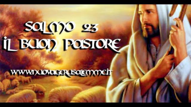 Il Buon Pastore salmo 23 смотреть онлайн