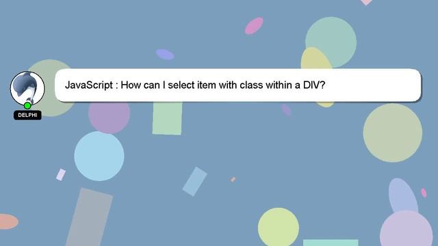 JavaScript : How can I select item with class within a DIV? смотреть онлайн