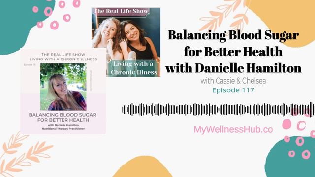 Balancing Blood Sugar for Better Health with Danielle Hamilton Episode #117 смотреть онлайн