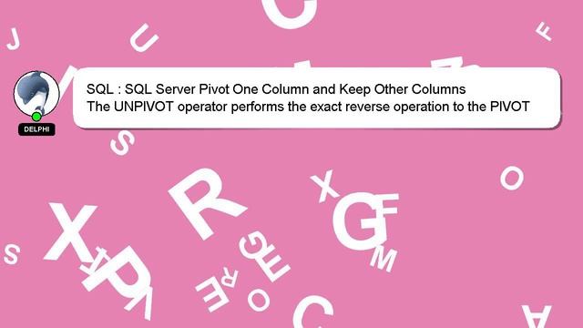 SQL : SQL Server Pivot One Column and Keep Other Columns смотреть онлайн