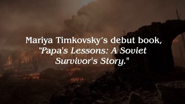 Papa’s Lessons: A Soviet Survivor’s Story by Mariya Timkovsky | Publisher's Pick | ReadersMagnet смотреть онлайн