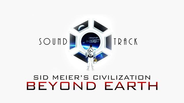 Sid Meier's Civilization: Beyond Earth - Soundtrack - Planetfall 7 смотреть онлайн