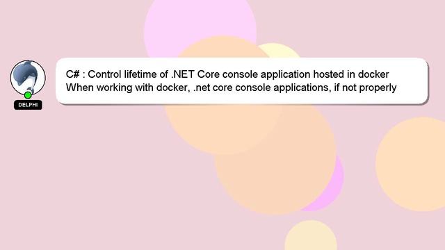 C# : Control lifetime of .NET Core console application hosted in docker смотреть онлайн