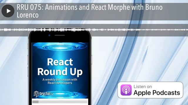 RRU 075: Animations and React Morphe with Bruno Lorenco смотреть онлайн