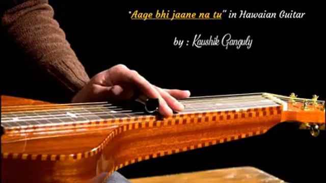aage bhi jane na - Instrumental by Kaushik Ganguly - Lap steel Guitar смотреть онлайн