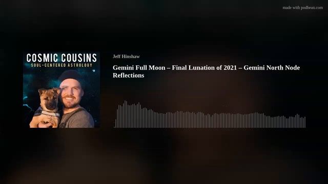 Gemini Full Moon – Final Lunation of 2021 – Gemini North Node Reflections смотреть онлайн