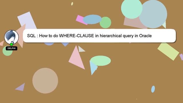 SQL : How to do WHERE-CLAUSE in hierarchical query in Oracle смотреть онлайн