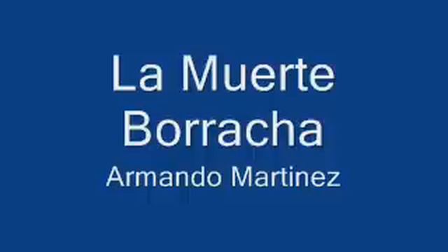La Muerte Borracha - Armando Martinez.wmv смотреть онлайн