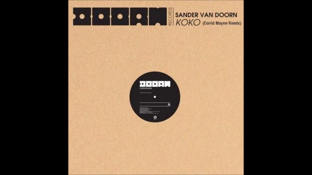 Sander Van Doorn - Koko (David Mayne Remix) смотреть онлайн
