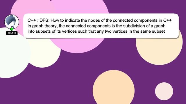 C++ : DFS: How to indicate the nodes of the connected components in C++ смотреть онлайн