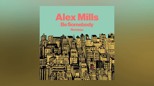 Alex Mills - Be Somebody (Marc Baigent & Element Z Remix) [Cover Art] смотреть онлайн