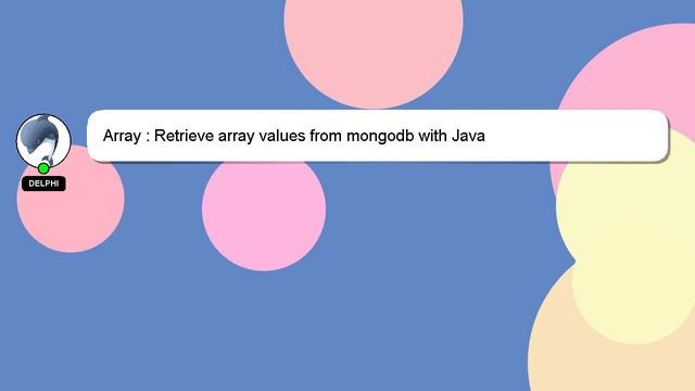 Array : Retrieve array values from mongodb with Java смотреть онлайн