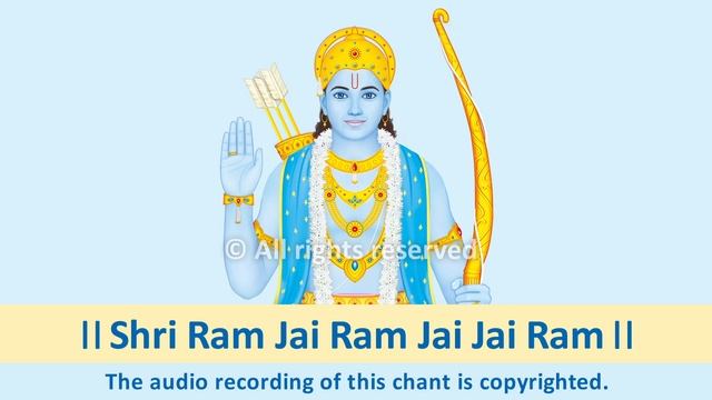 Shri Ram Mantra (Chant) - Shri Ram Jai Ram Jai Jai Ram – For Devotion