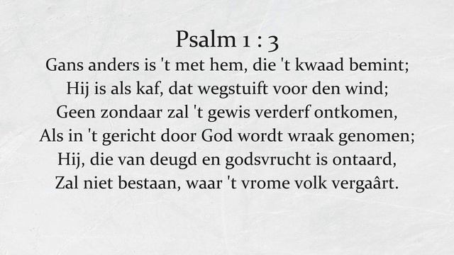 Psalm 1 : 3 Gans anders is 't met hem, die kwaad bemint; смотреть онлайн
