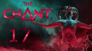 The Chant - Глава 5: Ханна, Часть 4 - Прохождение игры на русском [#17] | PC