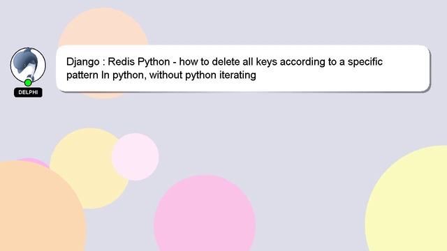 Django : Redis Python - how to delete all keys according to a specific pattern In python, without p смотреть онлайн