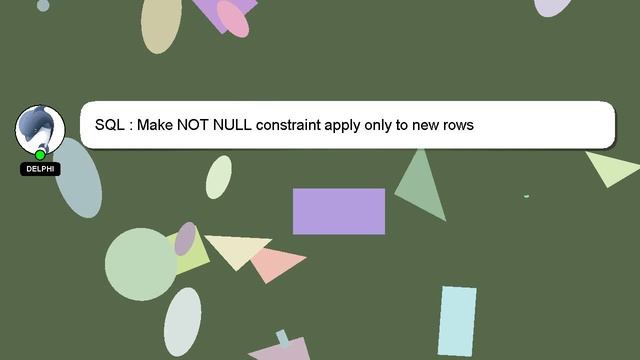 SQL : Make NOT NULL constraint apply only to new rows смотреть онлайн